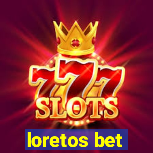 loretos bet